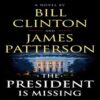 The President Is Missing A Novel by Bill Clinton and James Patterson 1 (1)